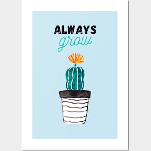 always grow Posters and Art